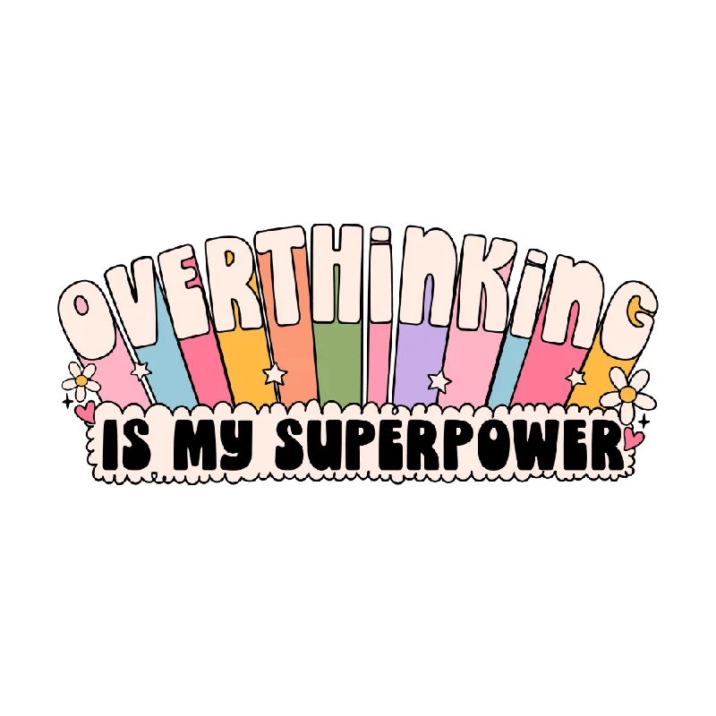 Men's short-sleeve green hiking shirt-Overthinking Is My Super Power Vinyl Sticker *CLEAR*